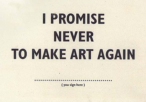art-i-promise-never-to-make-art-again